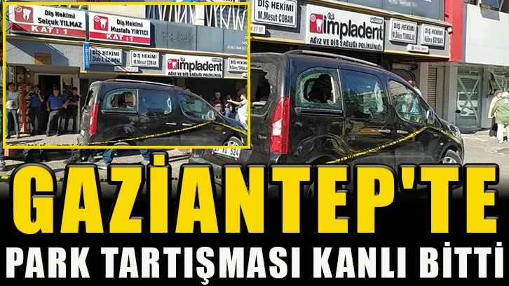 Gaziantep'te Park tartışması kanlı bitti