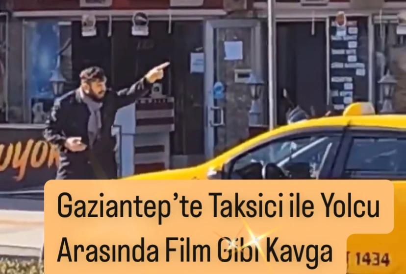 Gaziantep’te Taksici ile Yolcu Arasında Film Gibi Kavga