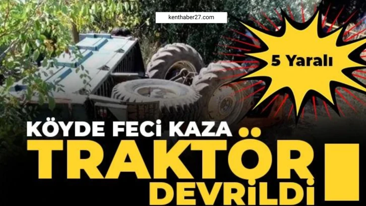 Gaziantep'te traktör devrildi! 5 Yaralı  