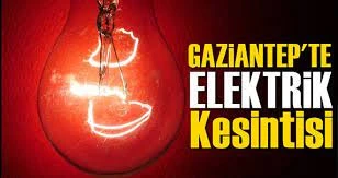 Gaziantep'te yarın birçok bölgede elektrik kesintisi olacak...