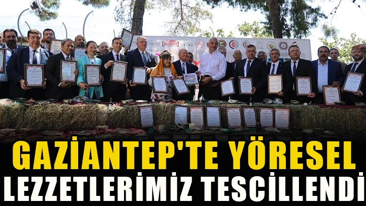 Gaziantep'te Yöresel lezzetlerimiz tescillendi