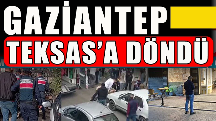 Gaziantep Teksas’a döndü