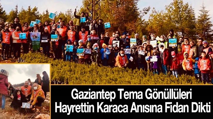 Gaziantep Tema Gönüllüleri Hayrettin Karaca Anısına Fidan Dikti