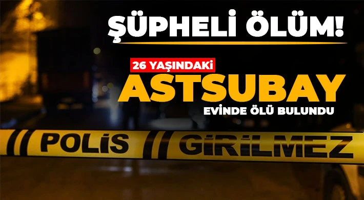 Gaziantepli Astsubay Evinde Şüpheli Şekilde Ölü Bulundu