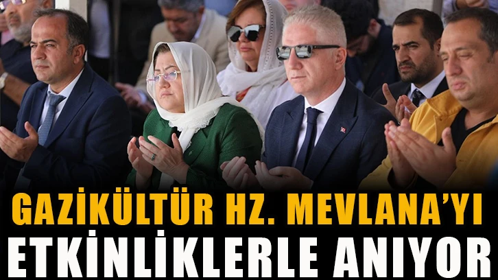 Gazikültür Hz. Mevlana’yı etkinliklerle anıyor