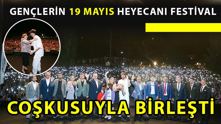 Gençlerin 19 Mayıs heyecanı festival coşkusuyla birleşti