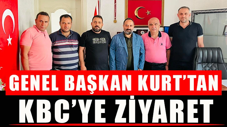 Genel başkan kurt’tan KBC’ye ziyaret