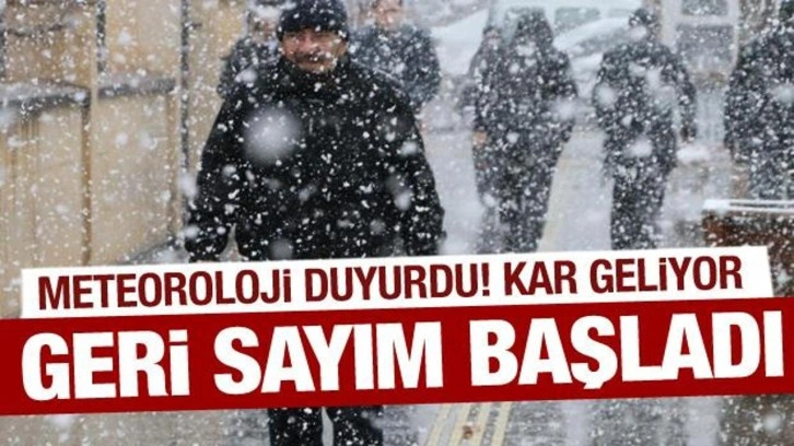 Geri sayım başladı! Tüm yurtta etkili olacak! Kar da geliyor