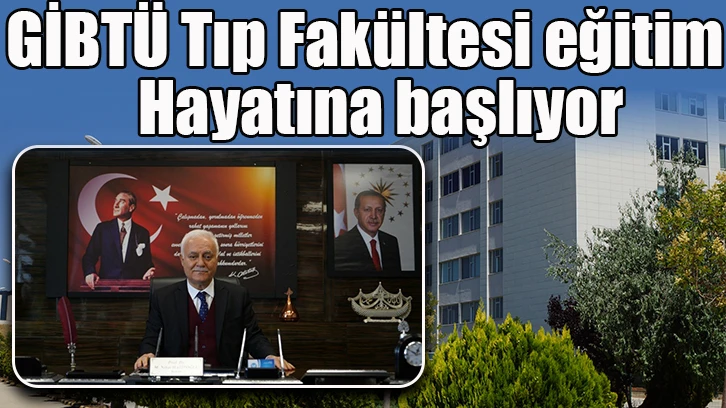 GİBTÜ Tıp Fakültesi eğitim hayatına başlıyor