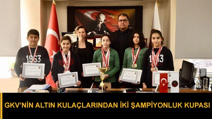 GKV’nin altın kulaçlarından iki şampiyonluk kupası