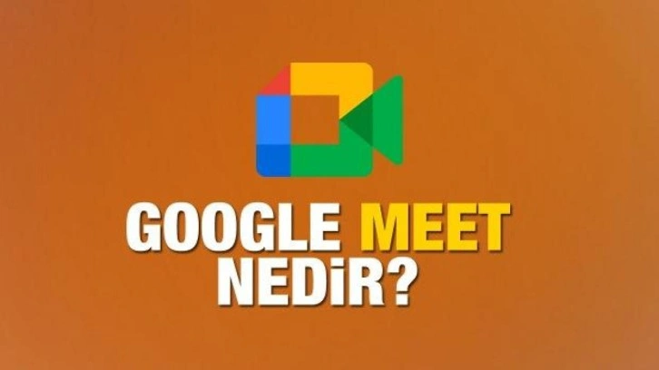 Google Meet nedir ve nasıl kullanılır?