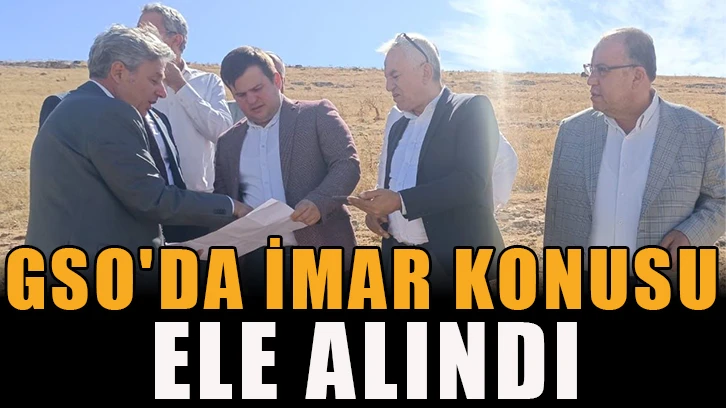 GSO'da imar konusu ele alındı