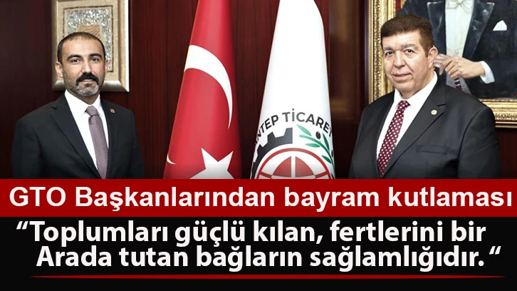 GTO Başkanlarından bayram kutlaması