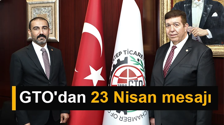 GTO’dan 23 Nisan mesajı