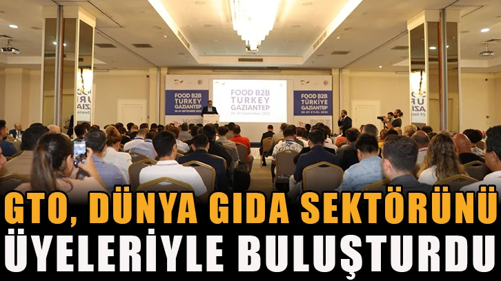 GTO, dünya gıda sektörünü üyeleriyle buluşturdu