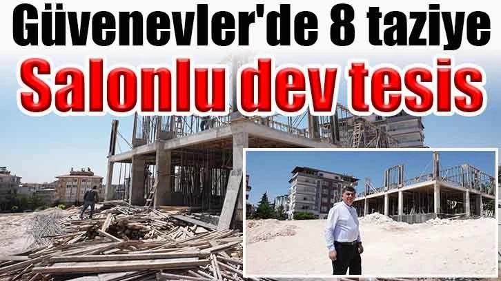 Güvenevler'de 8 taziye salonlu dev tesis