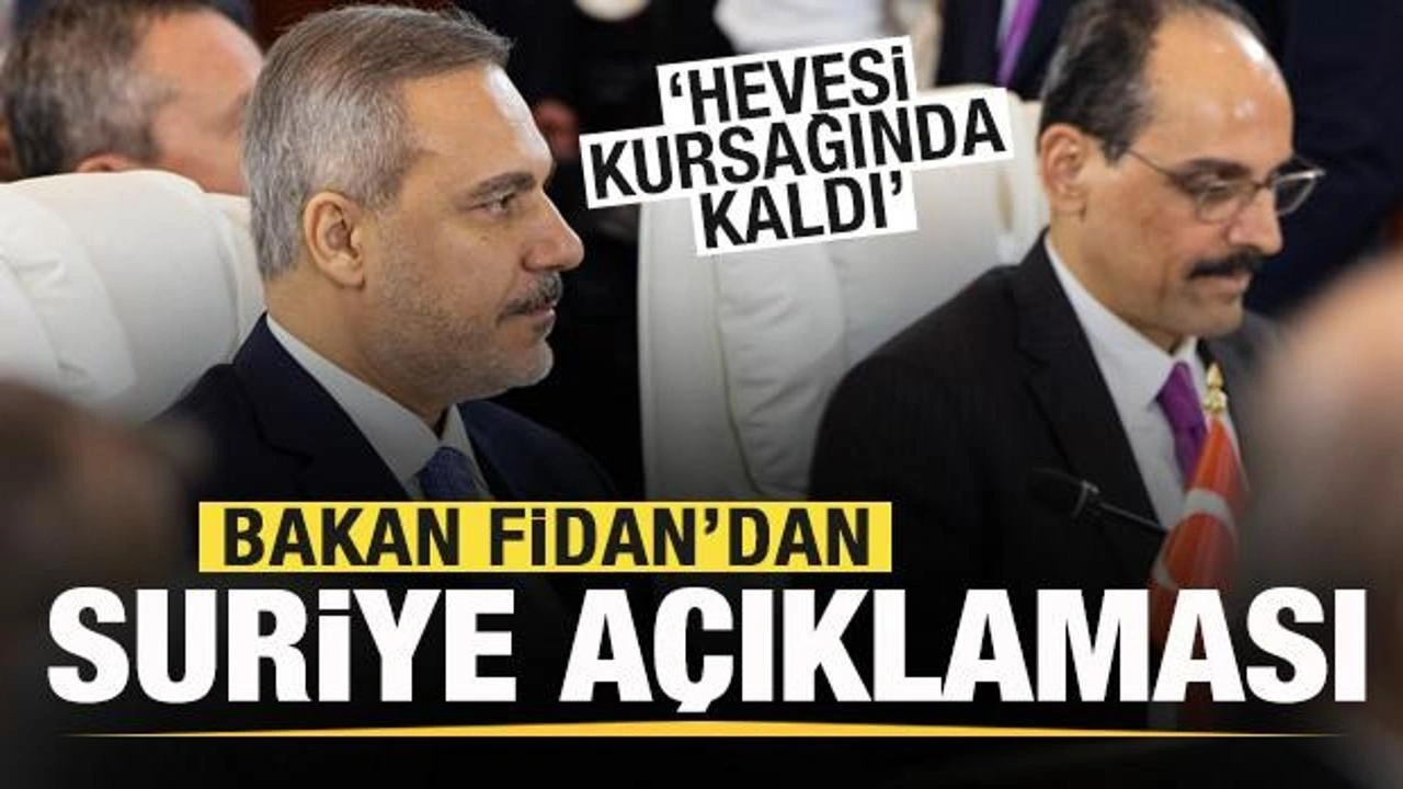 Hakan Fidan'dan son dakika Suriye açıklaması: Hevesi kursağında kaldı