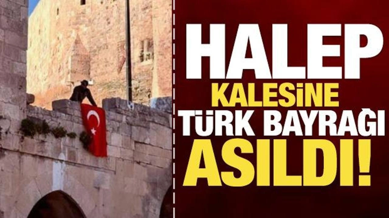 Halep Kalesi’ne Türk Bayrağı asıldı!