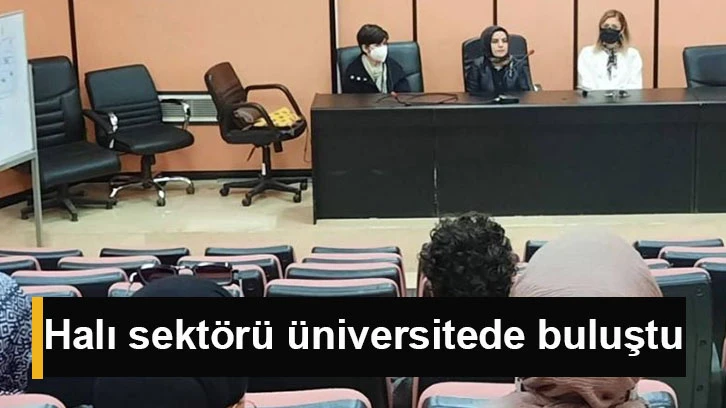 Halı sektörü üniversitede buluştu