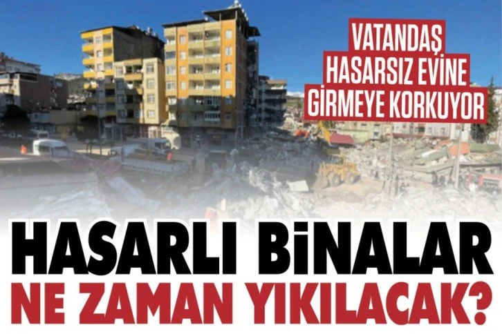 Hasarlı binalar ne zaman yıkılacak?