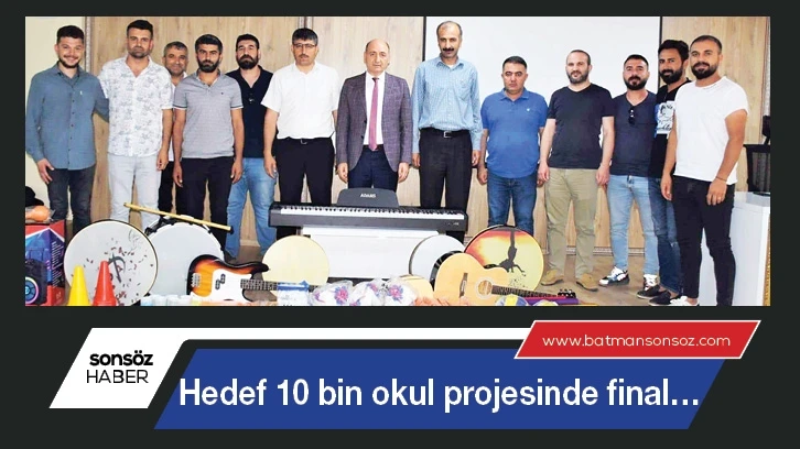 Hedef 10 bin okul projesinde final…