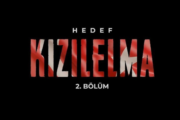 Hedef KIZILELMA belgeselinin 2. bölümü yarın yayında