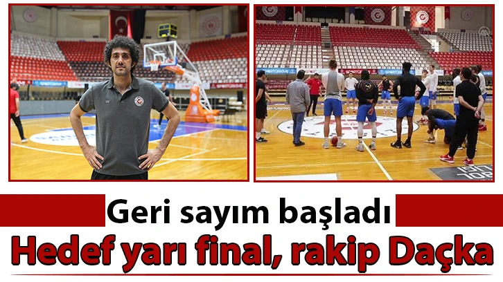 Hedef yarı final, rakip Daçka