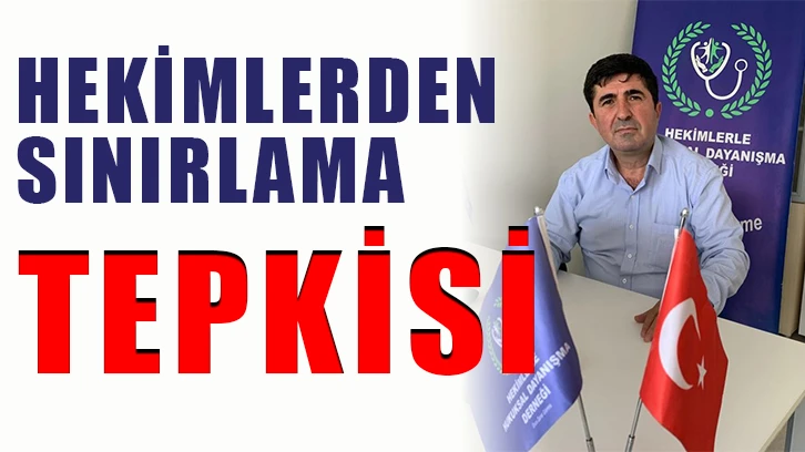 Hekimlerden sınırlama tepkisi