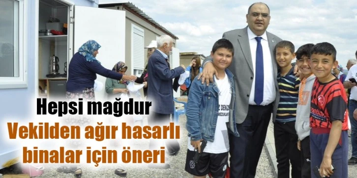 Hepsi mağdur... Vekilden ağır hasarlı binalar için öneri!…