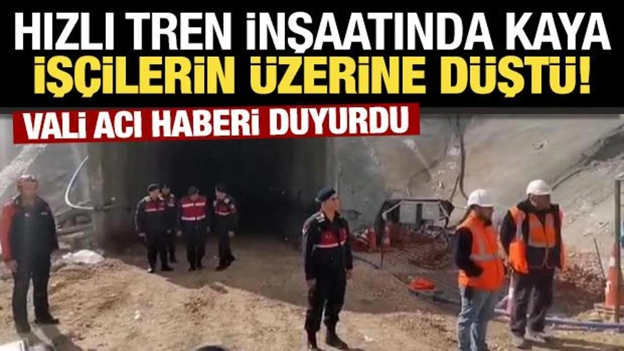 Hızlı tren şantiyesinde kaya işçilerin üzerine düştü: Vali acı haberi duyurdu