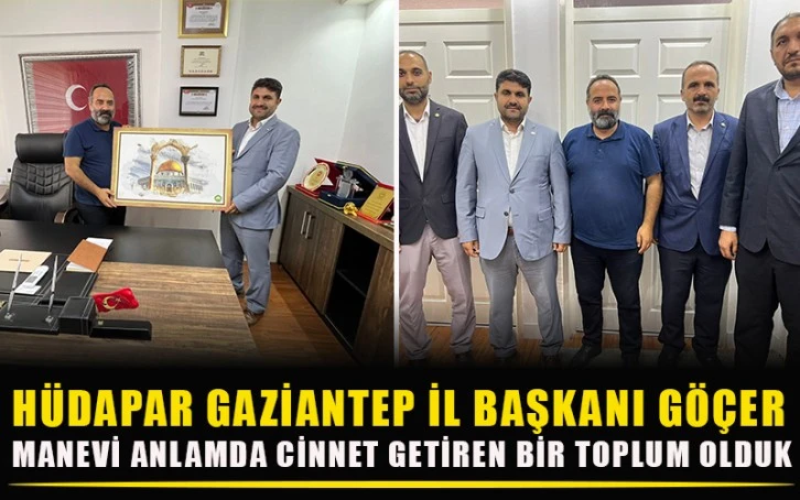 HÜDAPAR Gaziantep İl Başkanı Göçer; “Manevi anlamda cinnet getiren bir toplum olduk.”