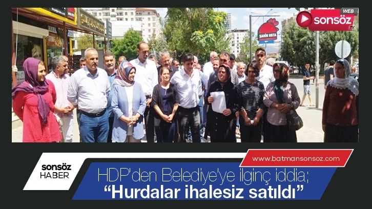 “Hurdalar ihalesiz satıldı”