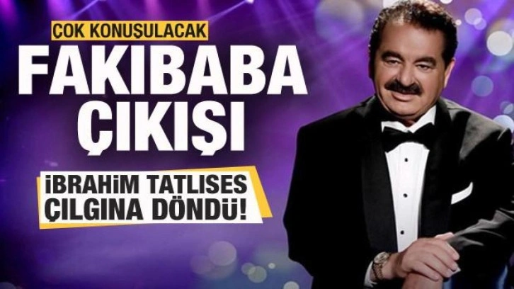 İbrahim Tatlıses çılgına döndü! Çok konuşulacak Fakıbaba paylaşımı!