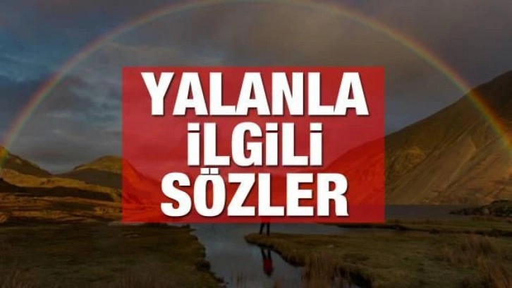 İçinde yalan geçen, okuyanı cezbeden sözler: 2022 yalan temalı kısa, uzun ve anlamlı mesajlar