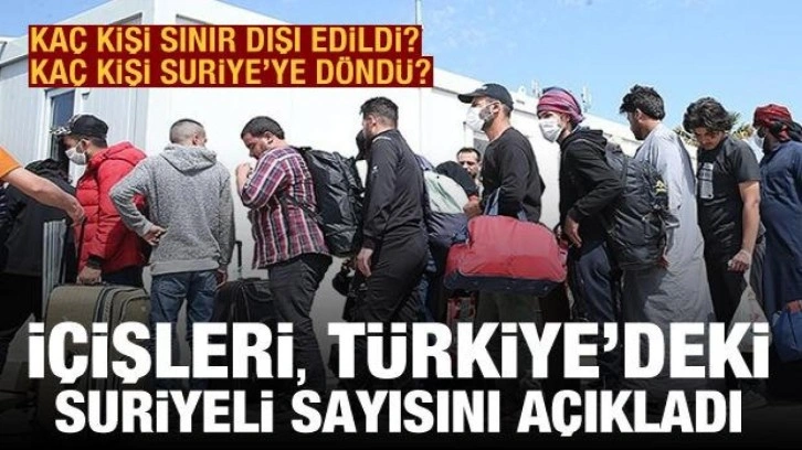 İçişleri Bakanlığı, Türkiye'deki Suriyeli sayısını açıkladı