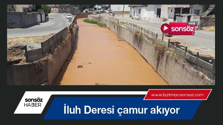 İluh Deresi çamur akıyor