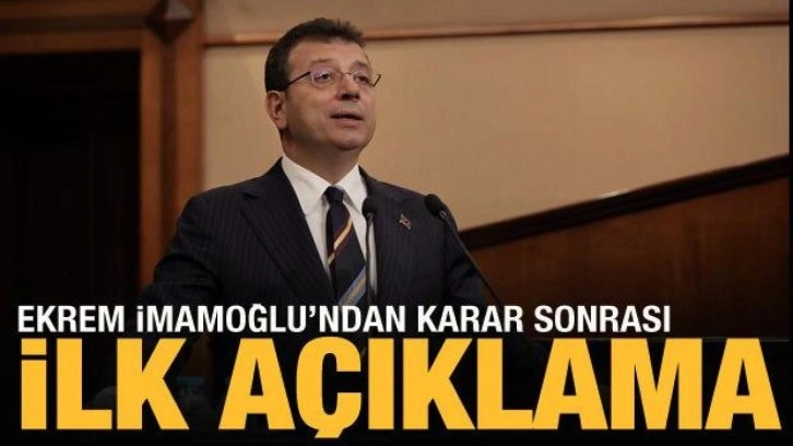 İmamoğlu'ndan ilk açıklama