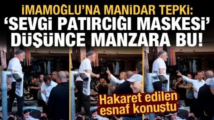 İmamoğlu'nun hakaretler yağdırıp "alın bunu buradan" dediği esnaf konuştu