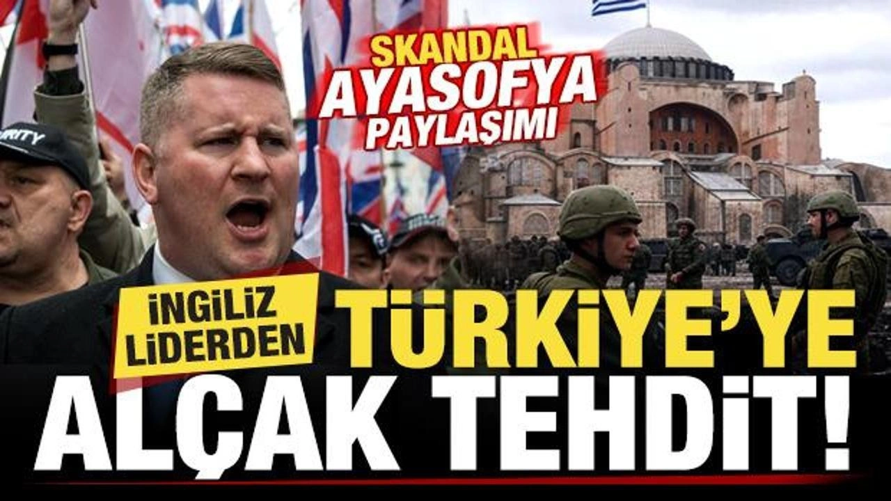 İngiliz liderden Türkiye'ye alçak tehdit! Skandal Ayasofya paylaşımı