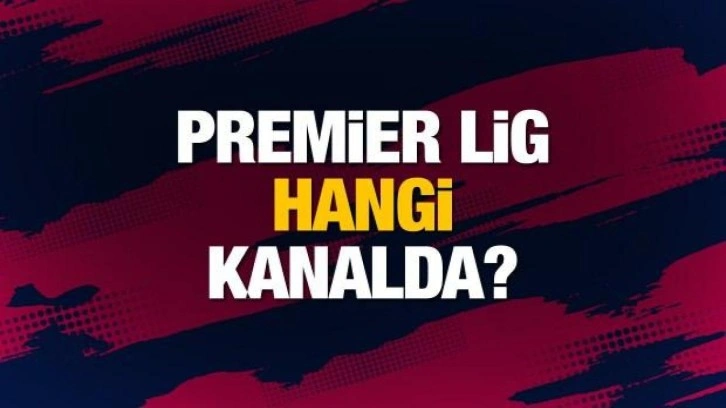 İngiltere Premier Lig önümüzdeki sezon hangi kanalda yayınlanacak?