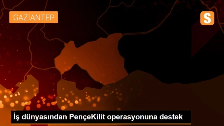 İş dünyasından PençeKilit operasyonuna destek