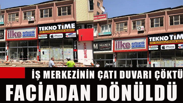 İş merkezinin çatı duvarı çöktü, faciadan dönüldü