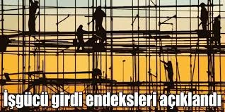 İşgücü Girdi Endeksleri açıklandı