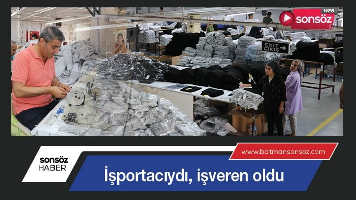 İşportacıydı, işveren oldu