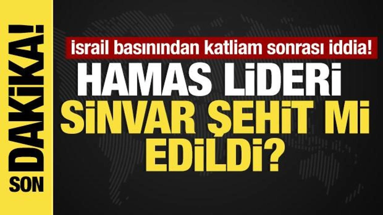 İsrail'den "Hamas lideri Sinvar öldü" iddiası