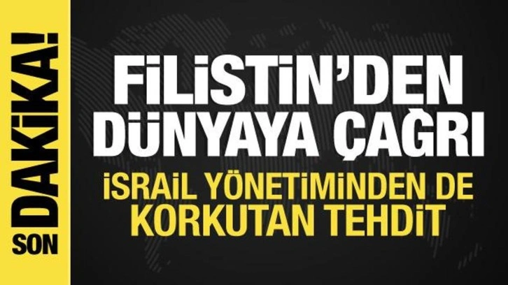 İsrail-Filistin savaşından son dakika: Filistin'den dünyaya çağrı, İsrail'den tehdit