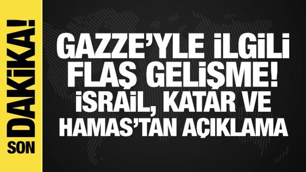 İsrail, Katar ve Hamas'tan Gazze açıklaması: Ateşkes an meselesi