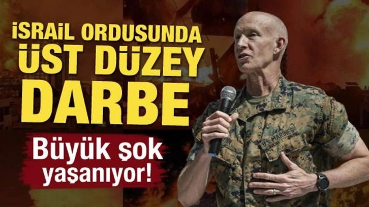 İsrail ordusunda üst düzey darbe! Büyük şok yaşanıyor