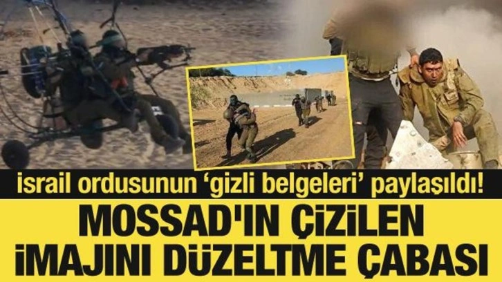 İsrail ordusunun "gizli belgeleri" paylaşıldı! Mossad'ın çizilen imajını düzeltme çab