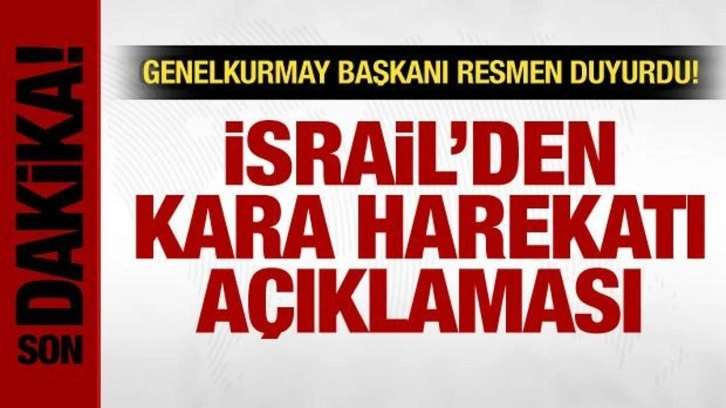 İsrail'den son dakika kara harekatı açıklaması! Genelkurmay Başkanı duyurdu!